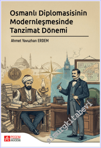 Osmanlı Diplomasisinin Modernleşmesinde Tanzimat Dönemi -        2025