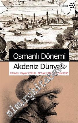 Osmanlı Dönemi Akdeniz Dünyası -
