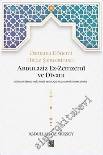 Osmanlı Dönemi Hicaz Şairlerinden Abdulaziz Ez-Zemzemi ve Divanı - 202