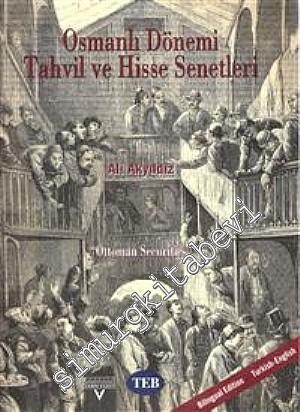Osmanlı Dönemi Tahvil ve Hisse Senetleri = Ottoman Securities -        2001