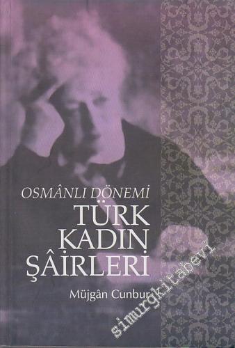 Osmanlı Dönemi Türk Kadın Şairleri -        2011