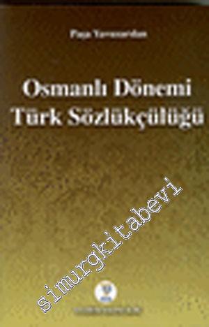 Osmanlı Dönemi Türk Sözlükçülüğü -