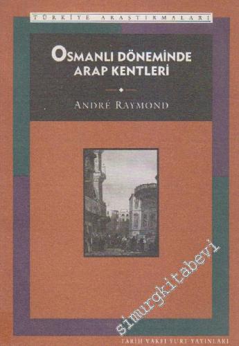 Osmanlı Döneminde Arap Kentleri -        1995