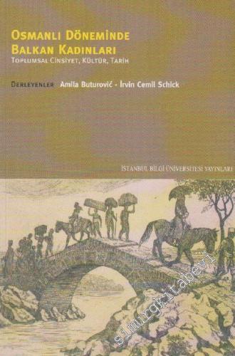 Osmanlı Döneminde Balkan Kadınları Toplumsal Cinsiyet, Kültür, Tarih -
