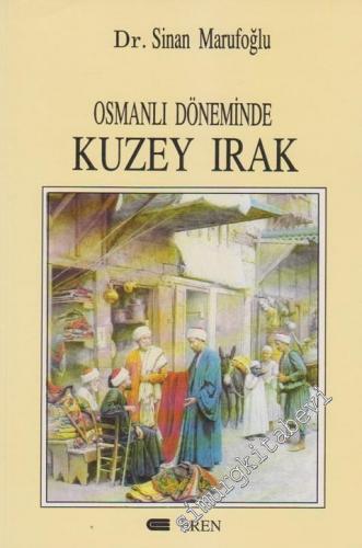Osmanlı Döneminde Kuzey Irak (1831 -1914)