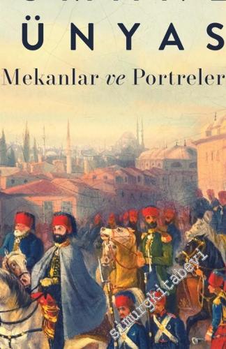Osmanlı Dünyası: Mekanlar ve Portreler