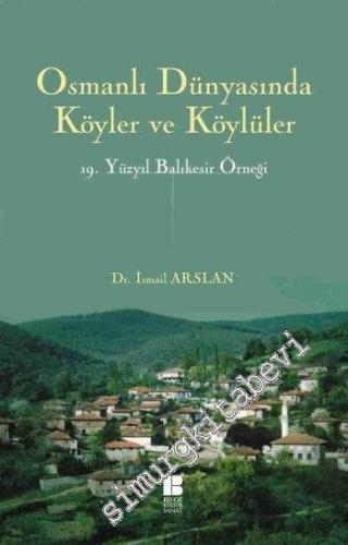 Osmanlı Dünyasında Köyler ve Köylüler: 19 . Yüzyıl Balıkesir Örneği