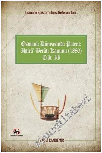 Osmanlı Dünyasında Patent: İhtira Beratı Kanunu (1880): Osmanlı Episte