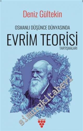 Osmanlı Düşünce Dünyasında Evrim Teorisi Tartışmaları -