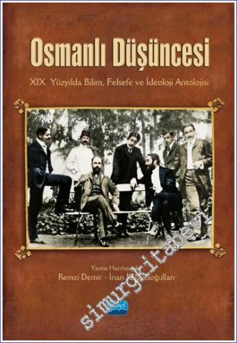 Osmanlı Düşüncesi : XIX. Yüzyılda Bilim Felsefe ve İdeoloji Antolojisi