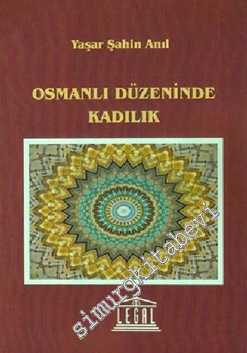 Osmanlı Düzeninde Kadılık -