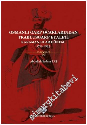 Osmanlı Garp Ocaklarından Trablusgarp Eyaleti (Karamanlılar Dönemi 171