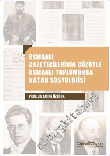 Osmanlı Gazetecilerinin Gözüyle Osmanlı Toplumunda Vatan Sosyolojisi -