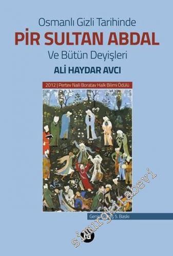 Osmanlı Gizli Tarihinde Pir Sultan Abdal ve Bütün Deyişleri