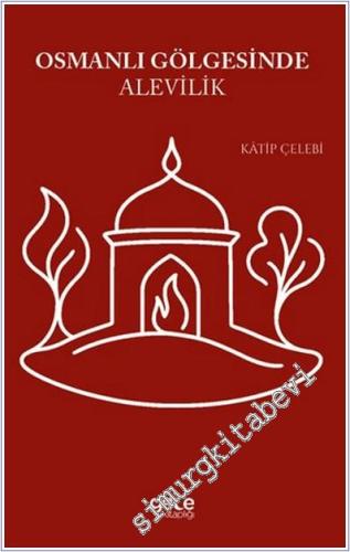 Osmanlı Gölgesinde Alevilik -        2025