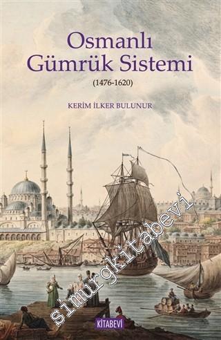 Osmanlı Gümrük Sistemi 1476 - 1620 -        2020