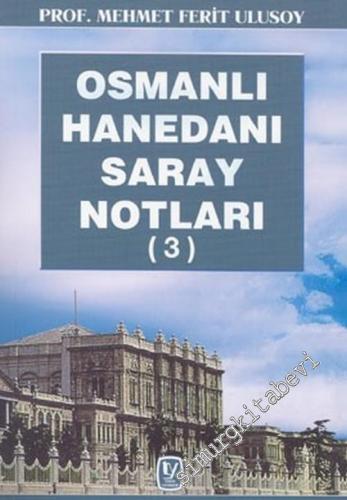 Osmanlı Hanedanı Saray Notları 3 -        2003