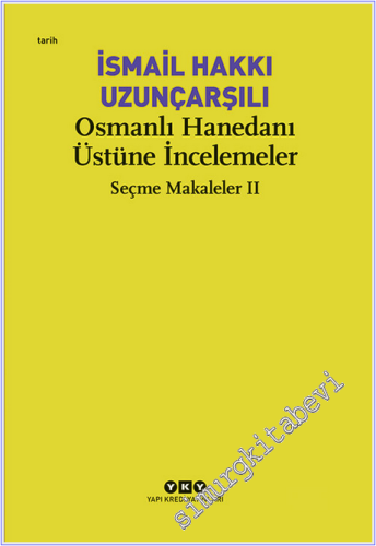 Osmanlı Hanedanı Üstüne İncelemeler - Seçme Makaleler 2 -