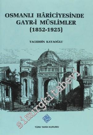 Osmanlı Hariciyesinde Gayr-i Müslimler: 1852-1925 -