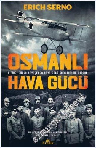 Osmanlı Hava Gücü : Birinci Dünya Savaşı'nda Hava Gücü Komutanın Raporu -        2022