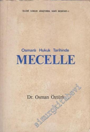 Osmanlı Hukuk Tarihinde Mecelle -