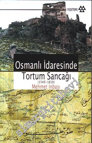 Osmanlı İdaresinde Tortum Sancağı ( 1549 - 1650 )