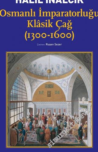 Osmanlı İmparatorluğu Klasik Çağ (1300 - 1600) -