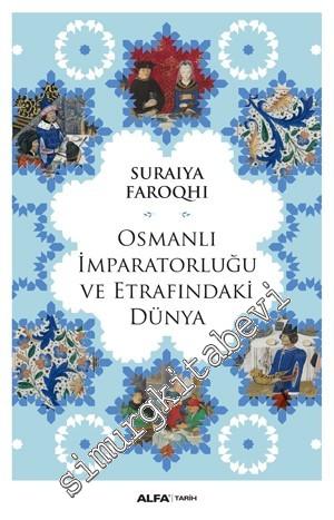 Osmanlı İmparatorluğu ve Etrafındaki Dünya -