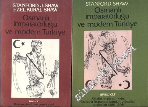 Osmanlı İmparatorluğu ve Modern Türkiye 2 Cilt - Cilt 1: Gaziler İmparatorluğu, Osmanlı İmparatorluğunun Yükselişi ve Düşüşü 1280 - 1808 - Cilt 2: Reform Devrim ve Cumhuriyet, Modern Türkiye'nin Doğuşu 1808 - 1975 ( Takım ) -