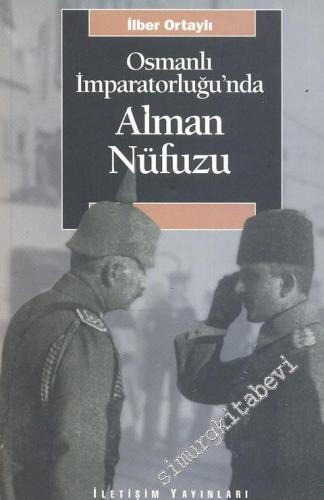 Osmanlı İmparatorluğu'nda Alman Nüfuzu  -        2004