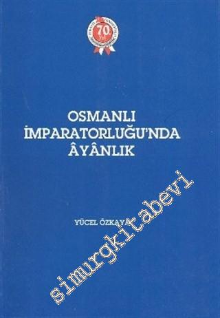 Osmanlı İmparatorluğunda Ayanlık -        1994