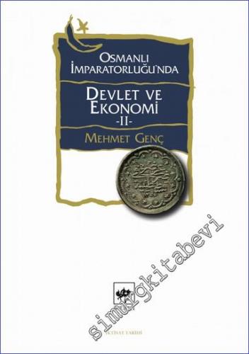 Osmanlı İmparatorluğunda Devlet ve Ekonomi Cilt 2 - 2022