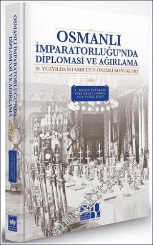 Osmanlı İmparatorluğu'nda Diplomasi ve Ağırlama: 19 Yüzyılda İstanbul'