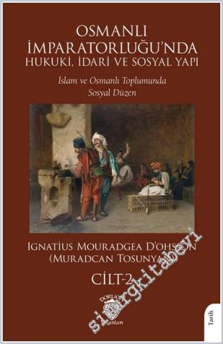 Osmanlı İmparatorluğu'nda Hukuki İdari ve Sosyal Yapı 2: İslam ve Osmanlı Toplumunda Sosyal Düzen -        2025