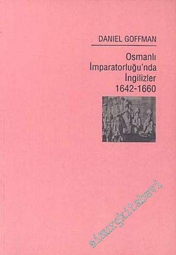 Osmanlı İmparatorluğu'nda İngilizler 1642 - 1660 -        2001