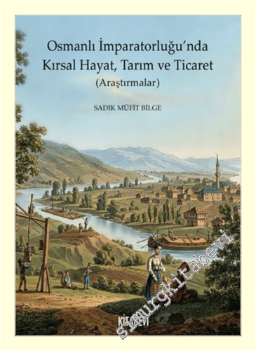 Osmanlı İmparatorluğu'nda Kırsal Hayat, Tarım ve Ticaret (Araştırmalar