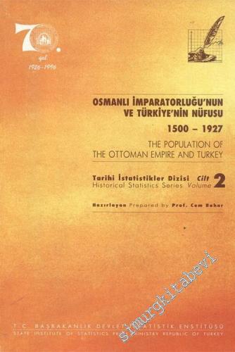 Osmanlı İmparatorluğu'nun ve Türkiye'nin Nüfusu 1500 - 1927, Tarihi İstatistikler Dizisi, Cilt 2 = The Population of the Ottoman Empire and Turkey 1500 - 1927, Historical Statistics Series, Volume 2 -        1996