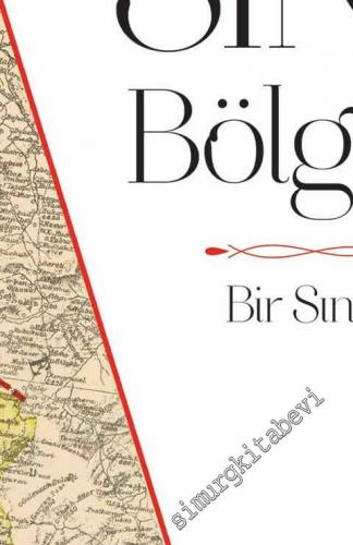 Osmanlı - İran Sınır Bölgeleri : Bir Sınır Yapmak 1843 - 1914 -