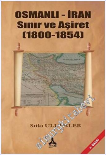Osmanlı - İran Sınır ve Aşiret 1800 - 1854 - 2023