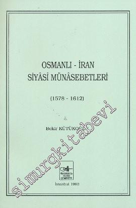 Osmanlı İran Siyasi Münasebetleri 1578 - 1612 -        1993