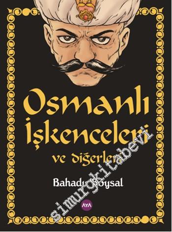 Osmanlı İşkenceleri ve Diğerleri -