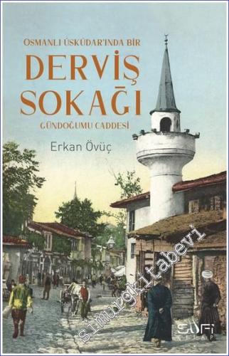 Osmanlı İstanbul'unda Derviş Sokağı Gündoğumu Caddesi -        2025