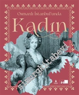 Osmanlı İstanbul'unda Kadın CİLTLİ