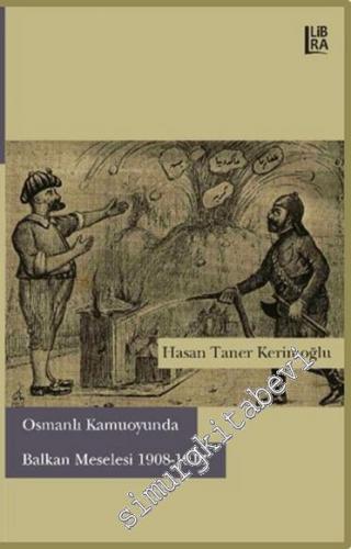 Osmanlı Kamuoyunda Balkan Meselesi 1908 - 1914 -