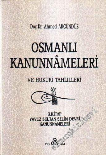 Osmanlı Kanunnameleri ve Hukuki Tahlilleri: 1. Kitap, Osmanlı Hukukuna