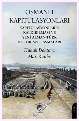 Osmanlı Kapitülasyonları Kapitülasyonların Kaldırılması ve Yeni Alman-Türk Hukuk Antlaşmaları -         2026