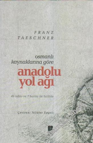 Osmanlı Kaynaklarına Göre Anadolu Yol Ağı -