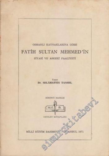 Osmanlı Kaynaklarına Göre Fatih Sultan Mehmed'in Siyasi ve Askeri Faaliyeti -        1971