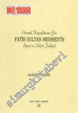 Osmanlı Kaynaklarına Göre Fatih Sultan Mehmed'in Siyasi ve Askeri Faaliyeti -        1999