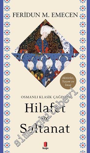 Osmanlı Klasik Çağında Hilafet ve Saltanat -        2020